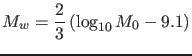 $\displaystyle M_w=\frac{2}{3}\left(\log_{10}M_0-9.1\right)$